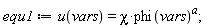 equ1 := u(vars) = chi*phi(vars)^a