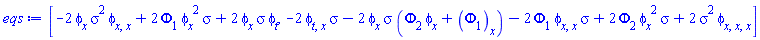 [-2*(diff(phi(x, t), x))*sigma^2*(diff(diff(phi(x, t), x), x))+2*Phi[1](x, t)*(diff(phi(x, t), x))^2*sigma+2*(diff(phi(x, t), x))*sigma*(diff(phi(x, t), t)), -2*(diff(diff(phi(x, t), t), x))*sigma-2*(diff(phi(x, t), x))*sigma*(Phi[2](x, t)*(diff(phi(x, t), x))+diff(Phi[1](x, t), x))-2*Phi[1](x, t)*(diff(diff(phi(x, t), x), x))*sigma+2*Phi[2](x, t)*(diff(phi(x, t), x))^2*sigma+2*sigma^2*(diff(diff(diff(phi(x, t), x), x), x))]