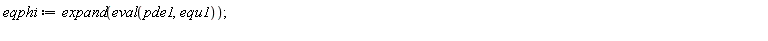 eqphi := expand(eval(pde1, equ1))