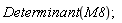 Determinant(M8)