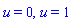 u = 0, u = 1