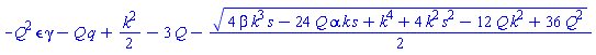 -Q^2*epsilon*gamma-Q*q+(1/2)*k^2-3*Q-(1/2)*(4*beta*k^3*s-24*Q*alpha*k*s+k^4+4*k^2*s^2-12*Q*k^2+36*Q^2)^(1/2)