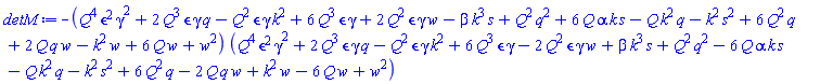 -(Q^4*epsilon^2*gamma^2+2*Q^3*epsilon*gamma*q-Q^2*epsilon*gamma*k^2+6*Q^3*epsilon*gamma+2*Q^2*epsilon*gamma*w-beta*k^3*s+Q^2*q^2+6*Q*alpha*k*s-Q*k^2*q-k^2*s^2+6*Q^2*q+2*Q*q*w-k^2*w+6*Q*w+w^2)*(Q^4*epsilon^2*gamma^2+2*Q^3*epsilon*gamma*q-Q^2*epsilon*gamma*k^2+6*Q^3*epsilon*gamma-2*Q^2*epsilon*gamma*w+beta*k^3*s+Q^2*q^2-6*Q*alpha*k*s-Q*k^2*q-k^2*s^2+6*Q^2*q-2*Q*q*w+k^2*w-6*Q*w+w^2)