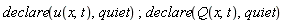 declare(u(x, t), quiet); declare(Q(x, t), quiet)