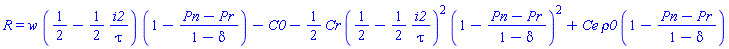 R = w*(1/2-(1/2)*i2/tau)*(1-(Pn-Pr)/(1-delta))-C0-(1/2)*Cr*(1/2-(1/2)*i2/tau)^2*(1-(Pn-Pr)/(1-delta))^2+Ce*rho0*(1-(Pn-Pr)/(1-delta))