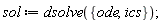 sol := dsolve({ics, ode});
