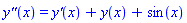 `y''`(x) = `y'`(x)+y(x)+sin(x)