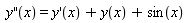 diff(y(x), x, x) = diff(y(x), x)+y(x)+sin(x)