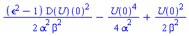 (1/2)*(epsilon^2-1)*(D(U))(0)^2/(alpha^2*beta^2)-(1/4)*U(0)^4/alpha^2+(1/2)*U(0)^2/beta^2
