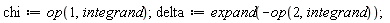 chi := op(1, integrand); delta := expand(-op(2, integrand))
