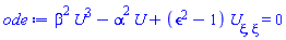 beta^2*U(xi)^3-alpha^2*U(xi)+(epsilon^2-1)*(diff(diff(U(xi), xi), xi)) = 0
