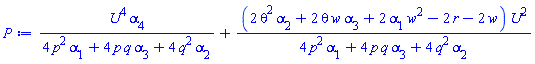 U(xi)^4*alpha[4]/(4*p^2*alpha[1]+4*p*q*alpha[3]+4*q^2*alpha[2])+(2*theta^2*alpha[2]+2*theta*w*alpha[3]+2*w^2*alpha[1]-2*r-2*w)*U(xi)^2/(4*p^2*alpha[1]+4*p*q*alpha[3]+4*q^2*alpha[2])