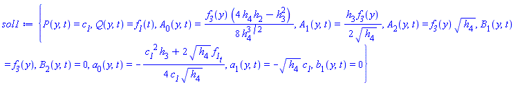 {P(y, t) = c__1, Q(y, t) = f__1(t), A[0](y, t) = (1/8)*f__3(y)*(4*h[2]*h[4]-h[3]^2)/h[4]^(3/2), A[1](y, t) = (1/2)*h[3]*f__3(y)/h[4]^(1/2), A[2](y, t) = f__3(y)*h[4]^(1/2), B[1](y, t) = f__3(y), B[2](y, t) = 0, a[0](y, t) = -(1/4)*(c__1^2*h[3]+2*h[4]^(1/2)*(diff(f__1(t), t)))/(c__1*h[4]^(1/2)), a[1](y, t) = -h[4]^(1/2)*c__1, b[1](y, t) = 0}