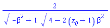 2/((-beta^2+1)^(1/2)*(4-2*(x__0+1)*beta^2)^(1/2))